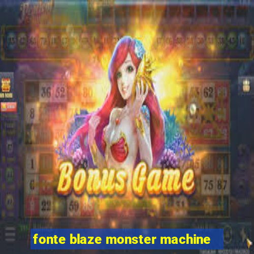 fonte blaze monster machine